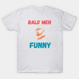 Bald men funny T-Shirt